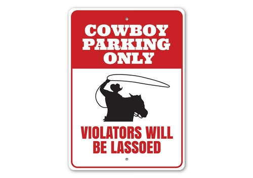 Cowboy Parking Only - Violators Will be Lassoed Sign